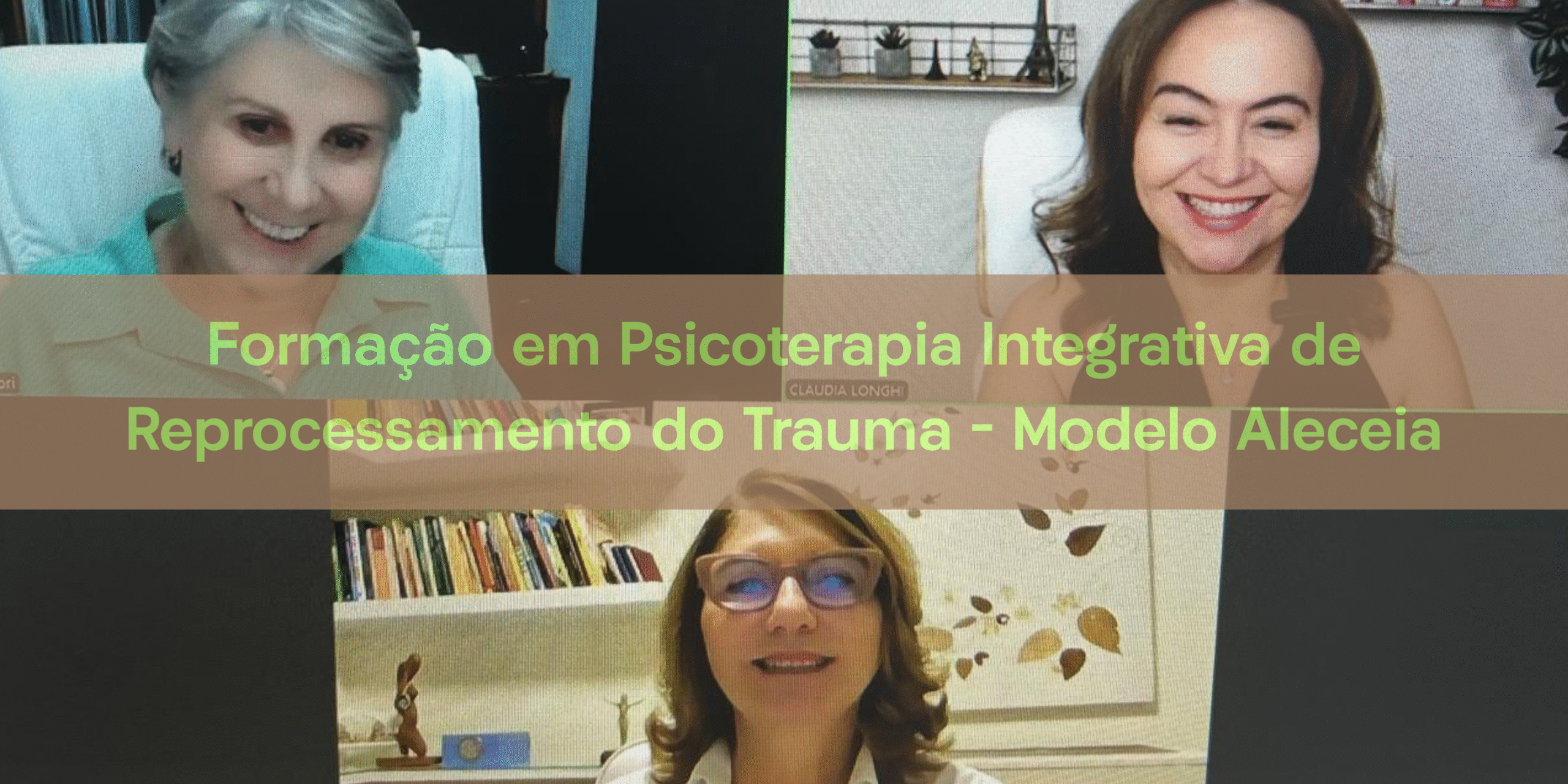 Formação Aleceia em Psicoterapia Integrativa de Reprocessamento do Trauma – 2ª Turma no Brasil